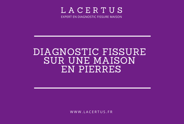 diagnostic fissure sur une maison en pierres