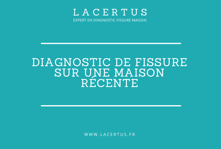 diagnostic fissure sur une maison récente